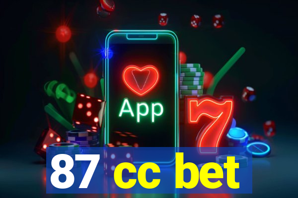 87 cc bet